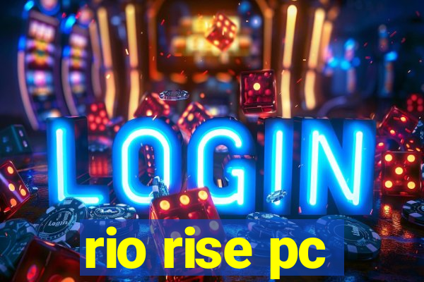 rio rise pc